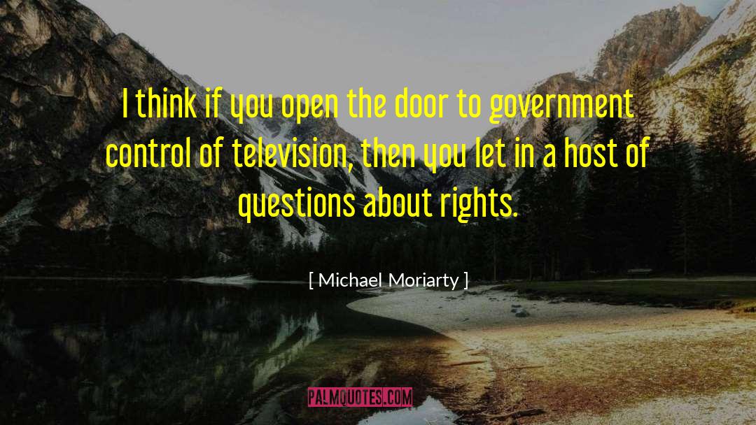 Government Control quotes by Michael Moriarty