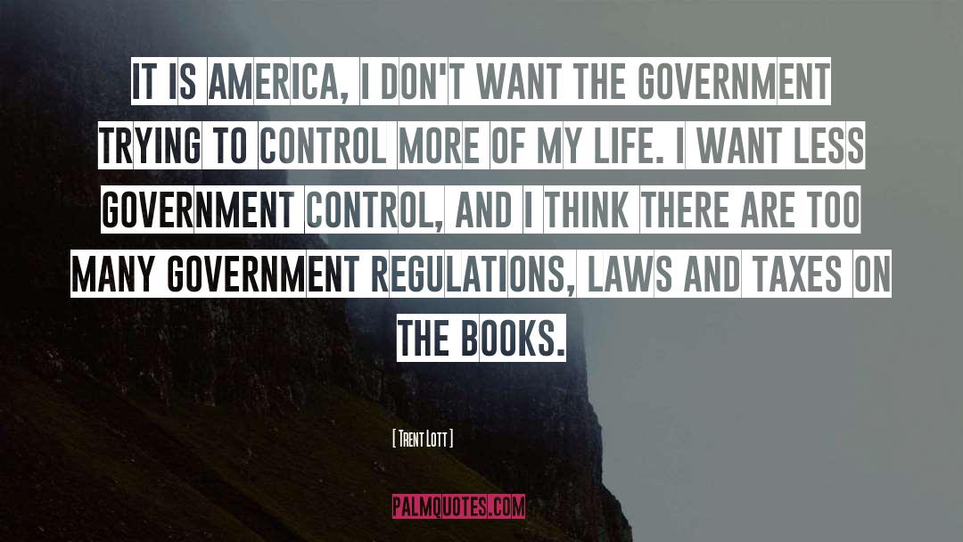 Government Control quotes by Trent Lott