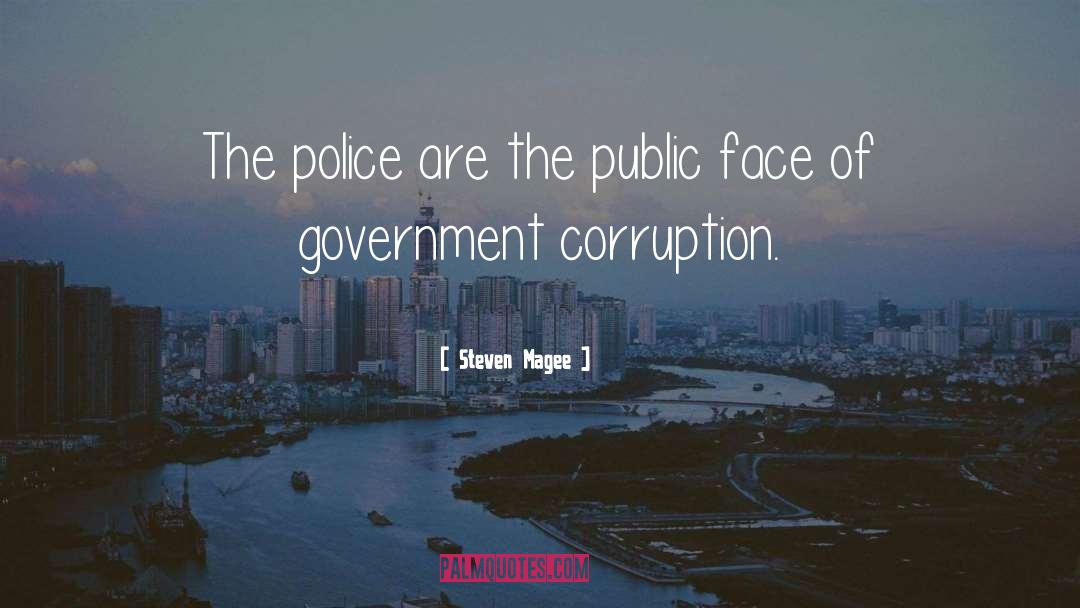 Government Corruption quotes by Steven Magee