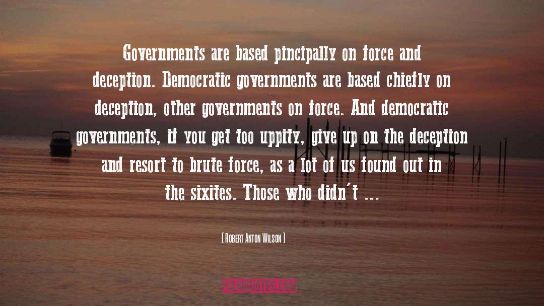 Government Deception quotes by Robert Anton Wilson