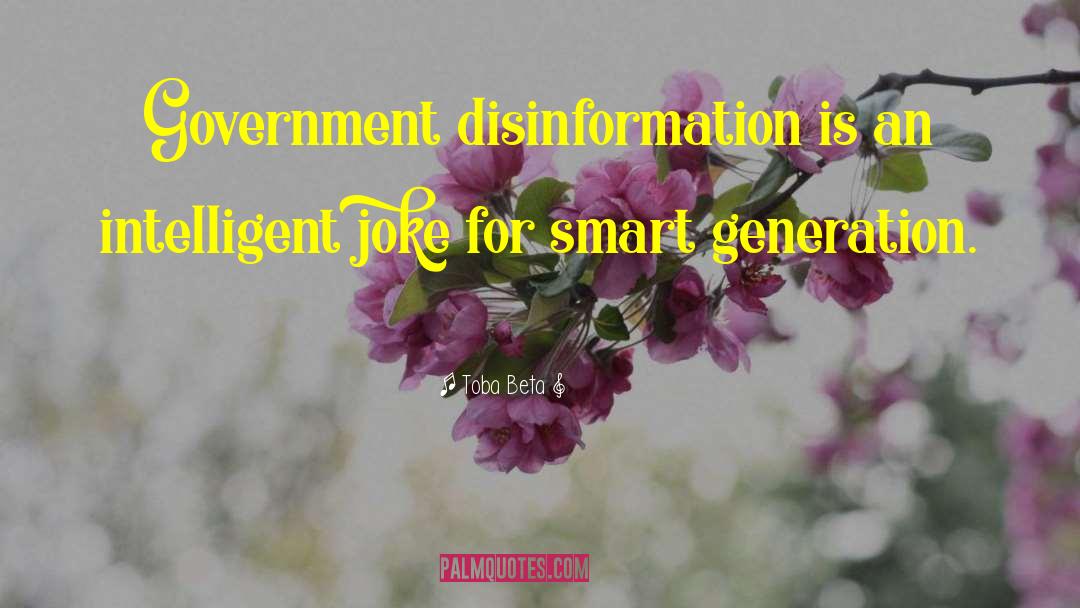 Government Disinformation quotes by Toba Beta