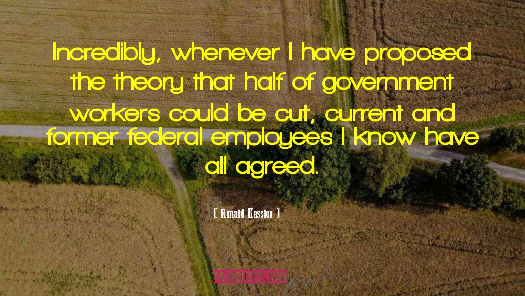 Government Employees quotes by Ronald Kessler