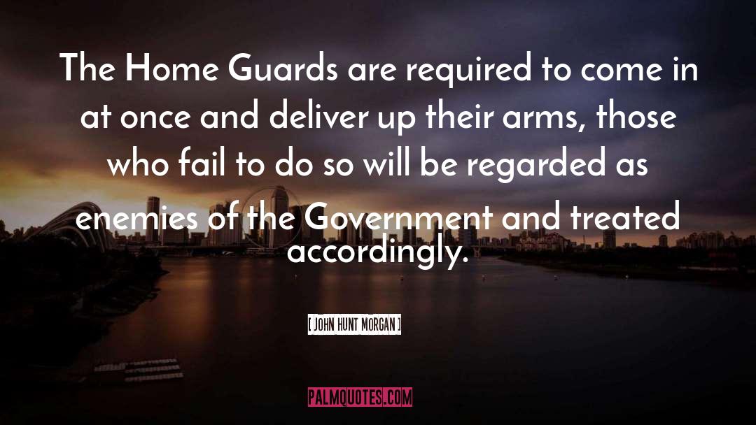 Government Employees quotes by John Hunt Morgan