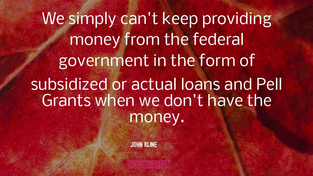 Government Grants quotes by John Kline