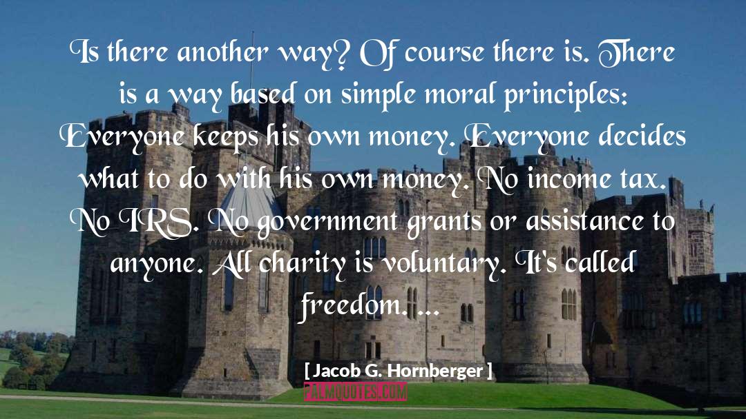 Government Grants quotes by Jacob G. Hornberger