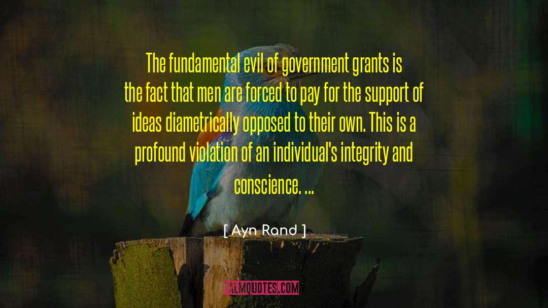 Government Grants quotes by Ayn Rand
