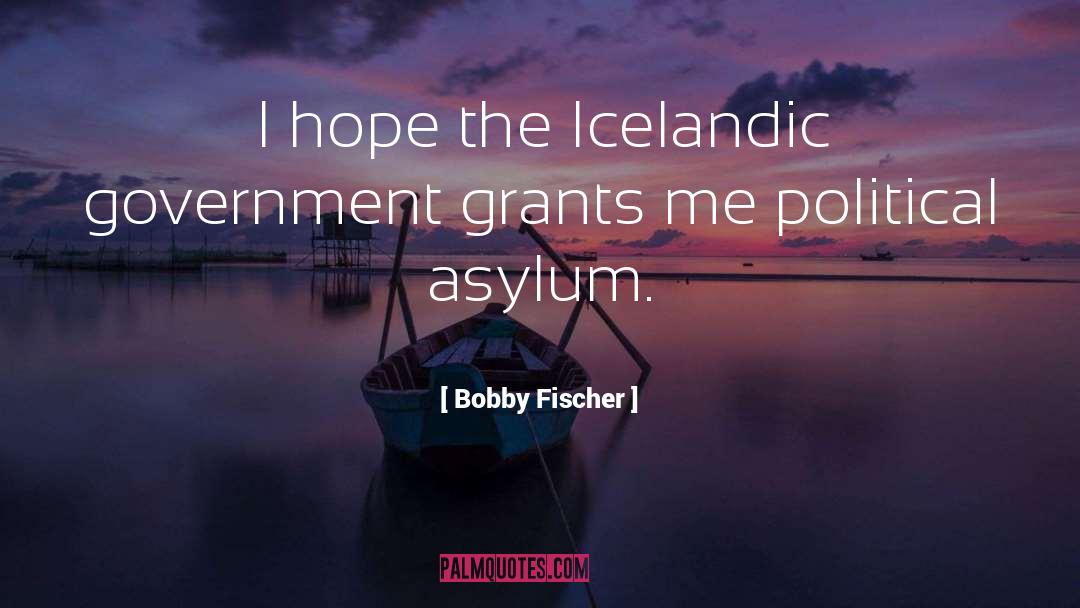 Government Grants quotes by Bobby Fischer