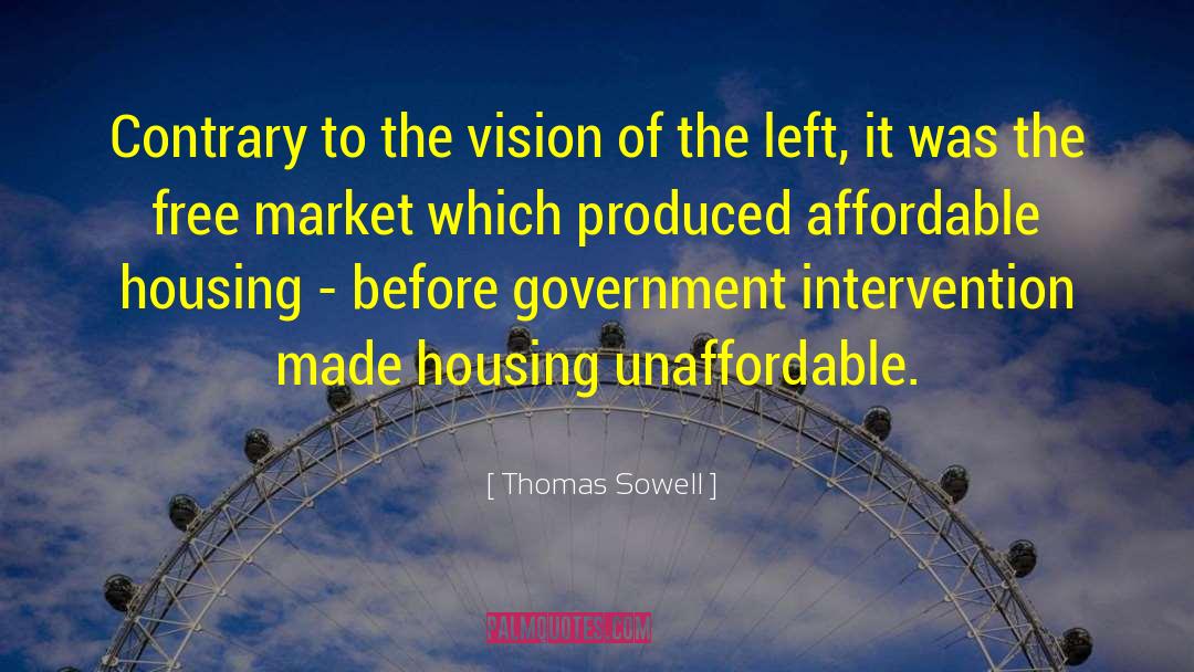 Government Intervention quotes by Thomas Sowell