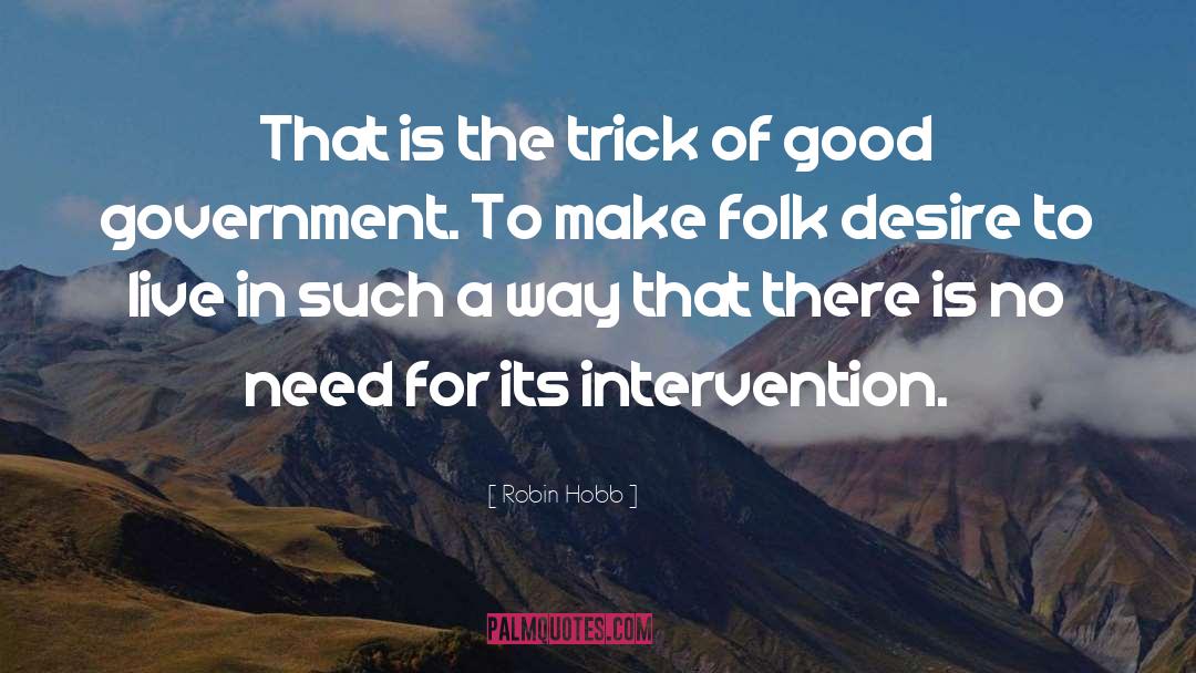 Government Intervention quotes by Robin Hobb