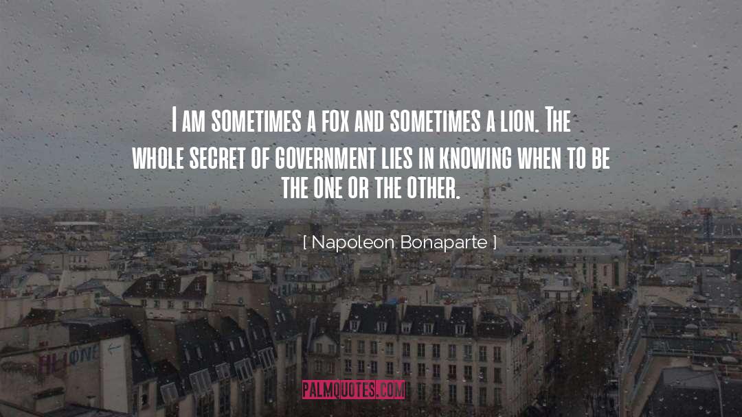 Government Lies quotes by Napoleon Bonaparte