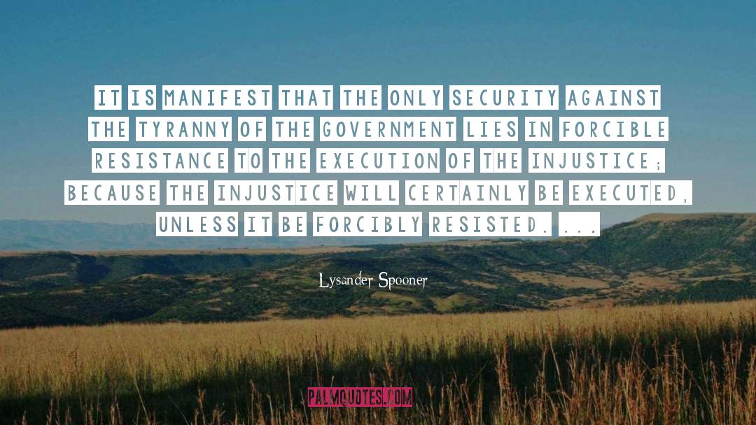 Government Lies quotes by Lysander Spooner