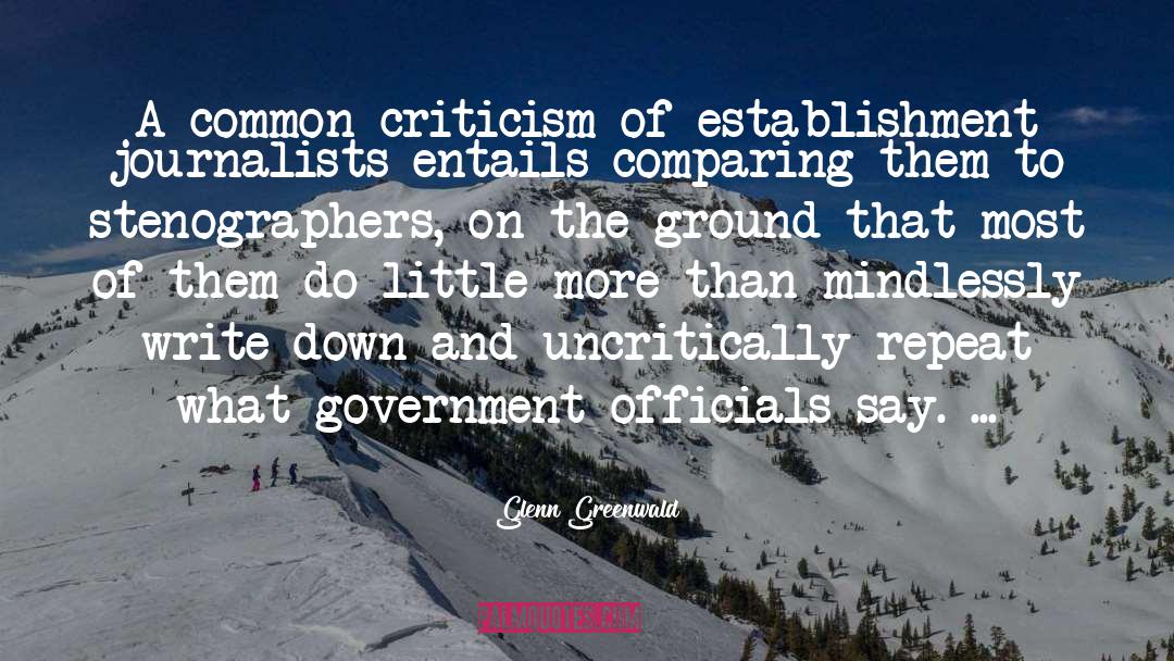 Government Officials quotes by Glenn Greenwald