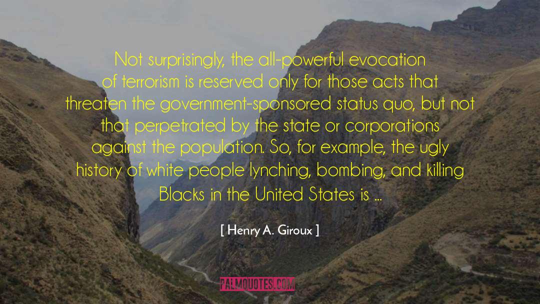 Government Persecution quotes by Henry A. Giroux