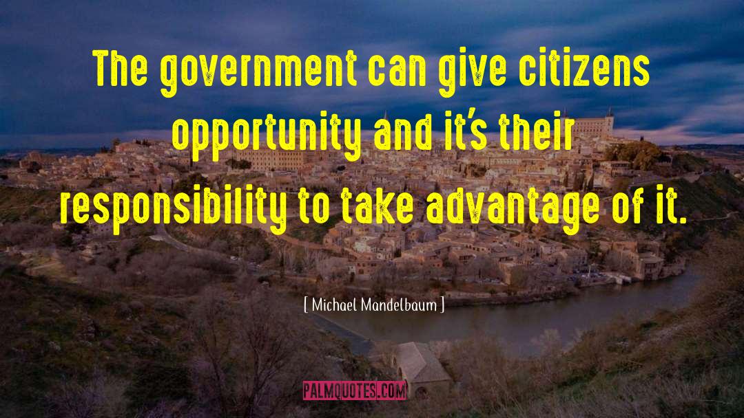 Government Policies quotes by Michael Mandelbaum