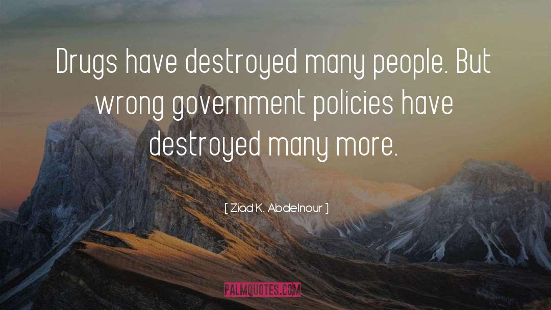 Government Policies quotes by Ziad K. Abdelnour