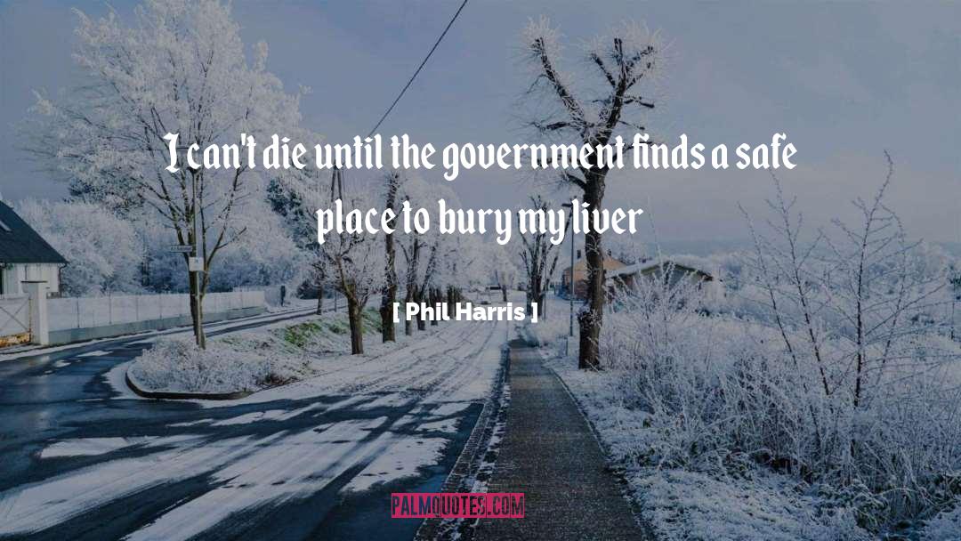 Government Policies quotes by Phil Harris