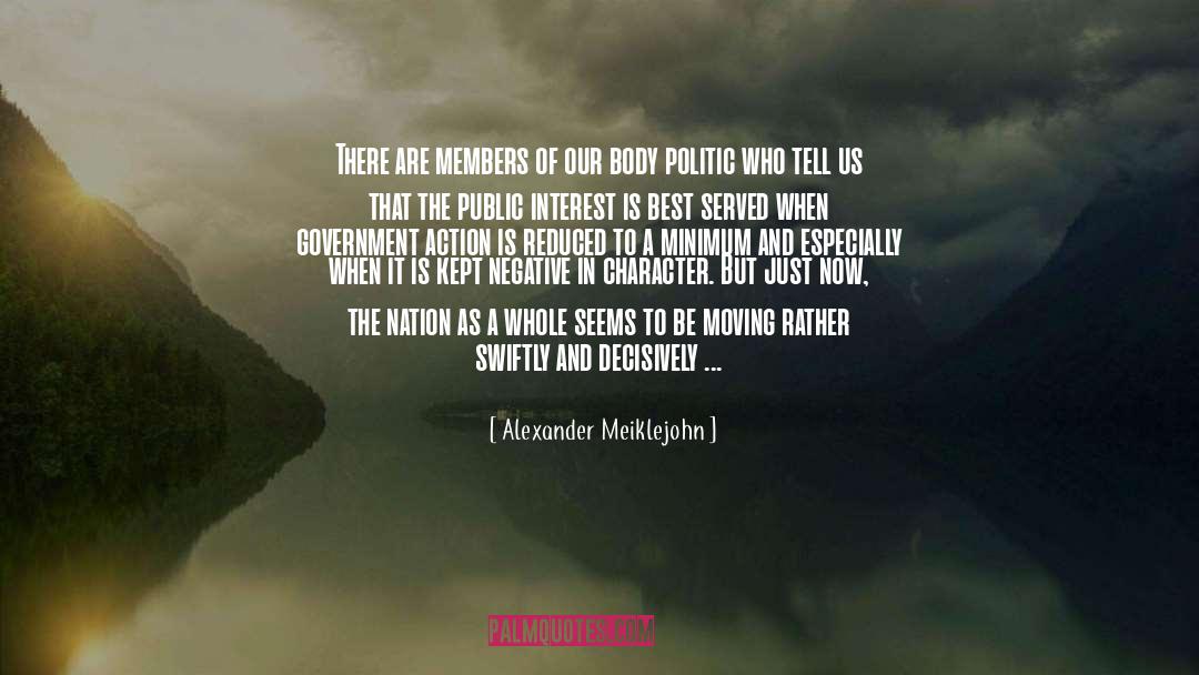 Government Politics quotes by Alexander Meiklejohn