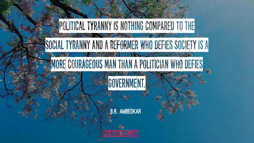 Government Politics quotes by B.R. Ambedkar