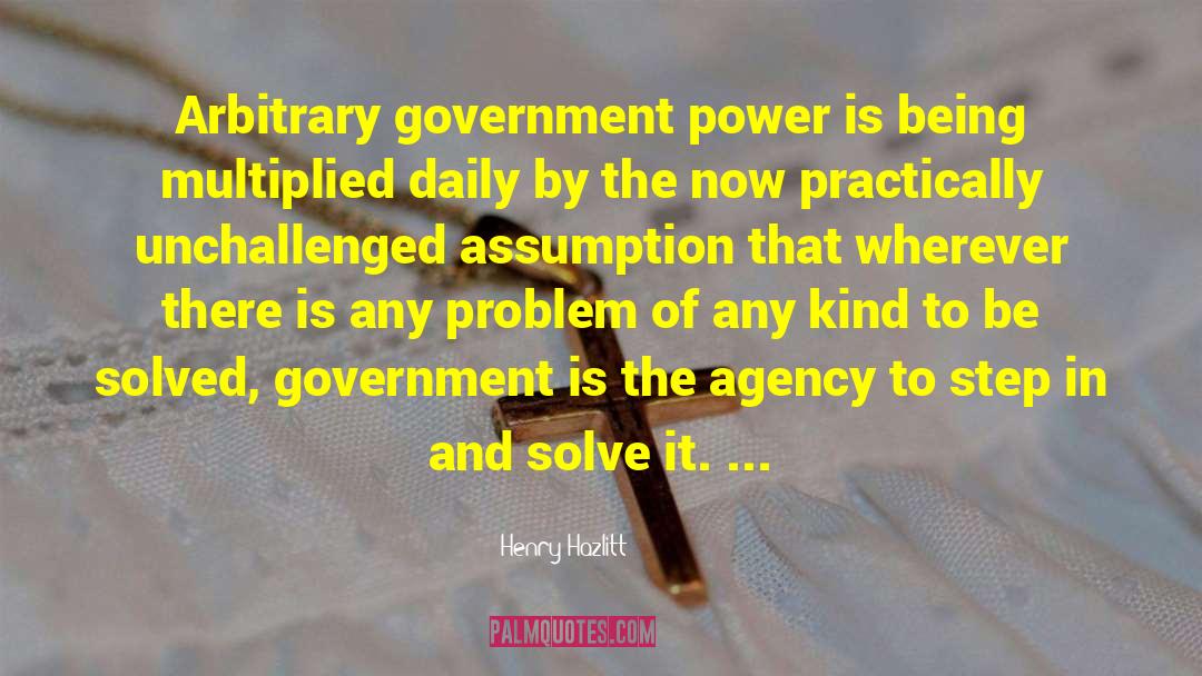 Government Power quotes by Henry Hazlitt