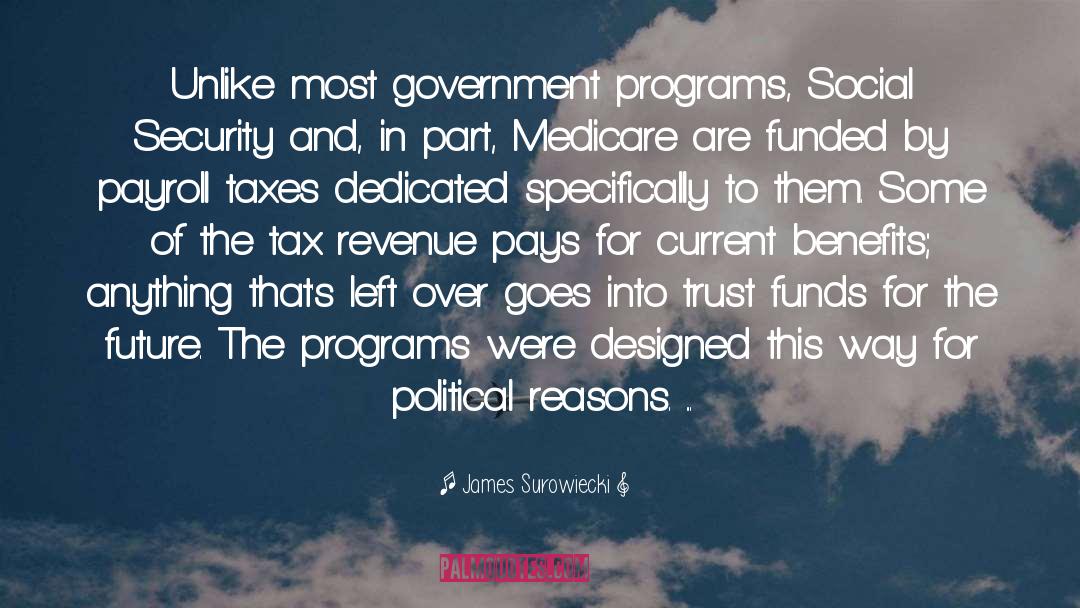 Government Programs quotes by James Surowiecki