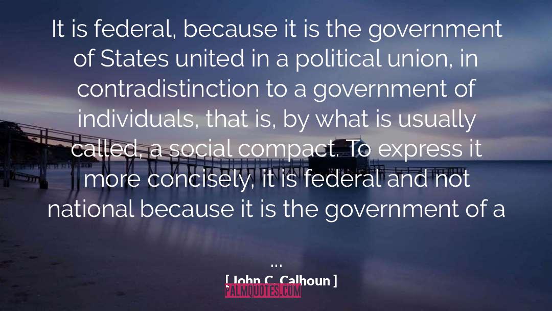Government Programs quotes by John C. Calhoun
