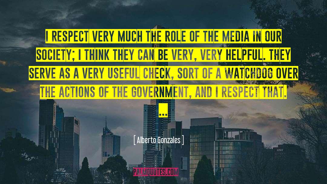 Government Propaganda quotes by Alberto Gonzales
