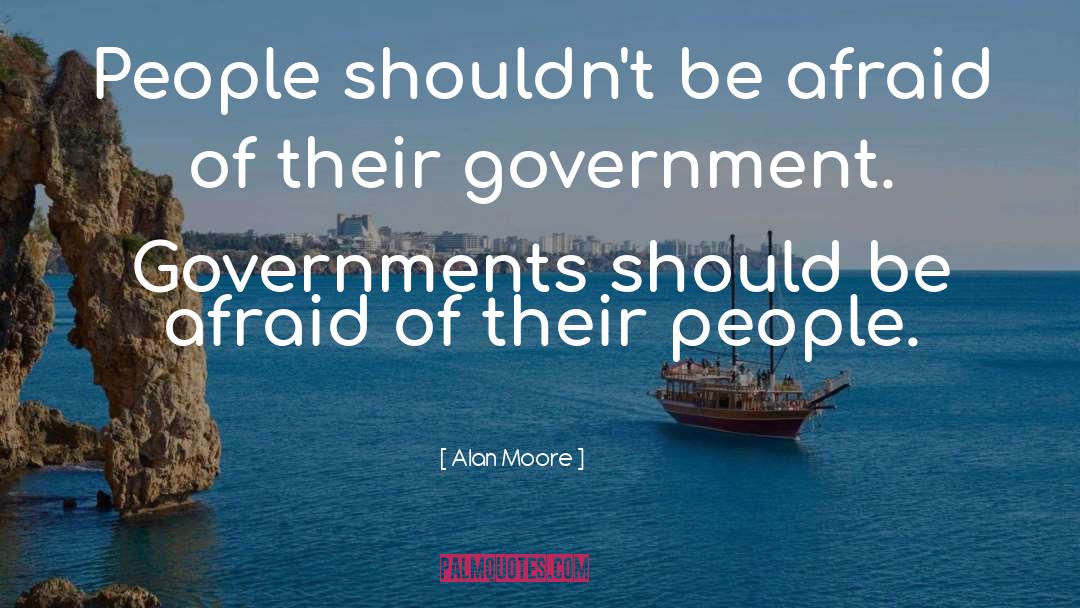 Government quotes by Alan Moore