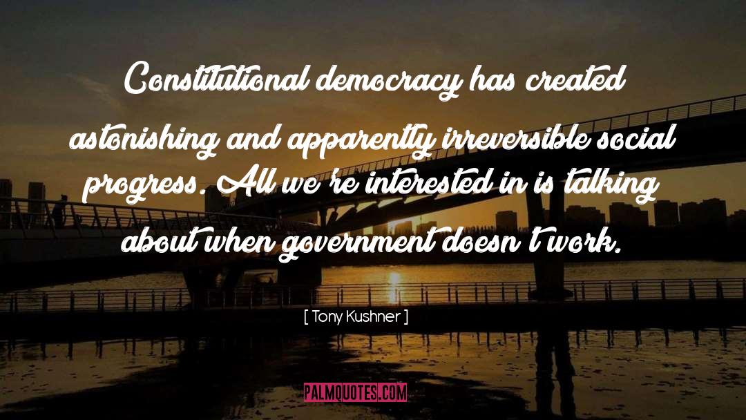 Government quotes by Tony Kushner