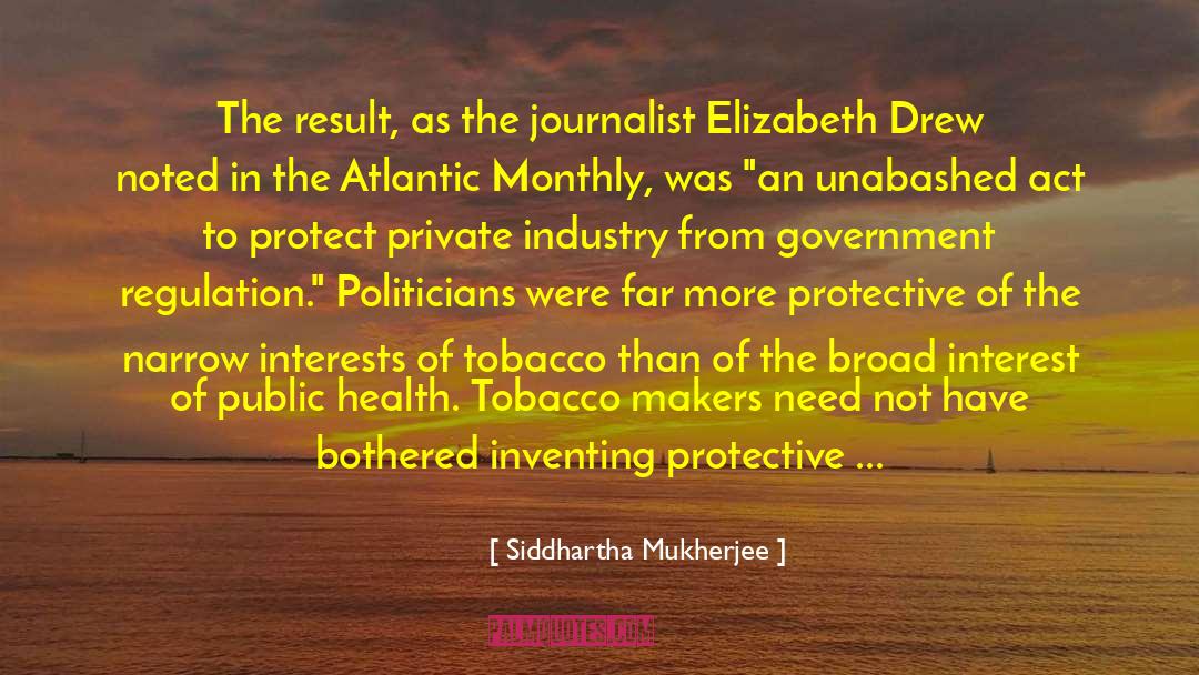 Government Regulation quotes by Siddhartha Mukherjee