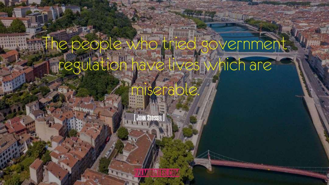 Government Regulation quotes by John Stossel