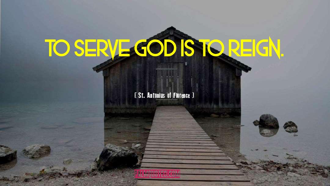 Government Service quotes by St. Antonius Of Florence