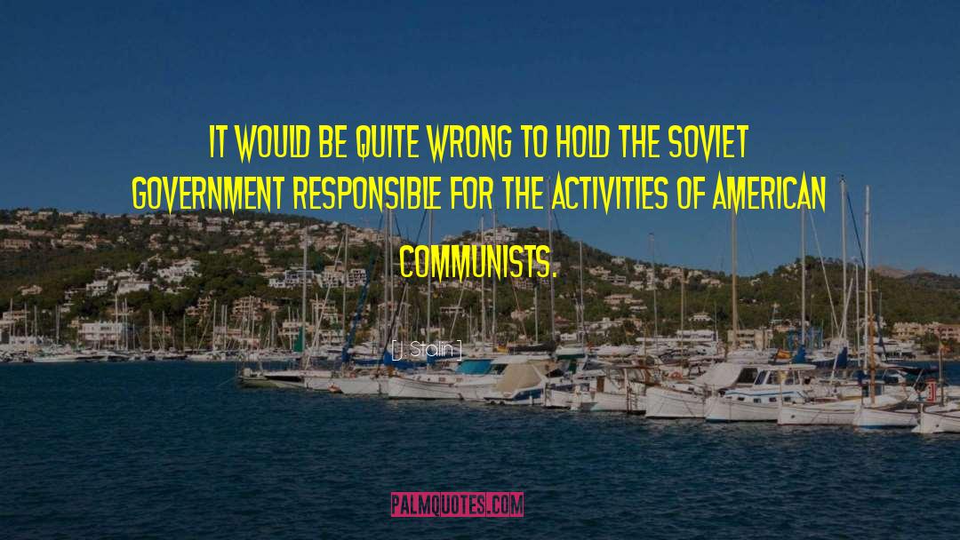 Government Spying quotes by J. Stalin