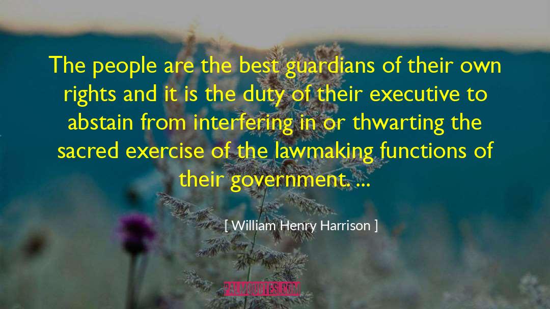 Government Welfare quotes by William Henry Harrison