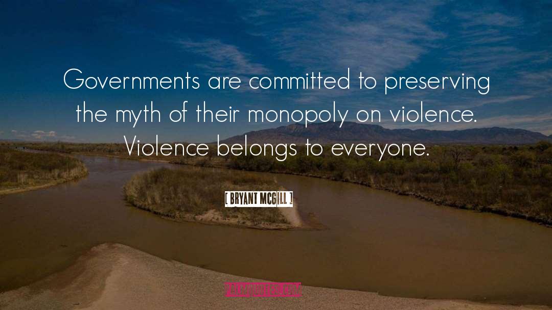 Governments quotes by Bryant McGill