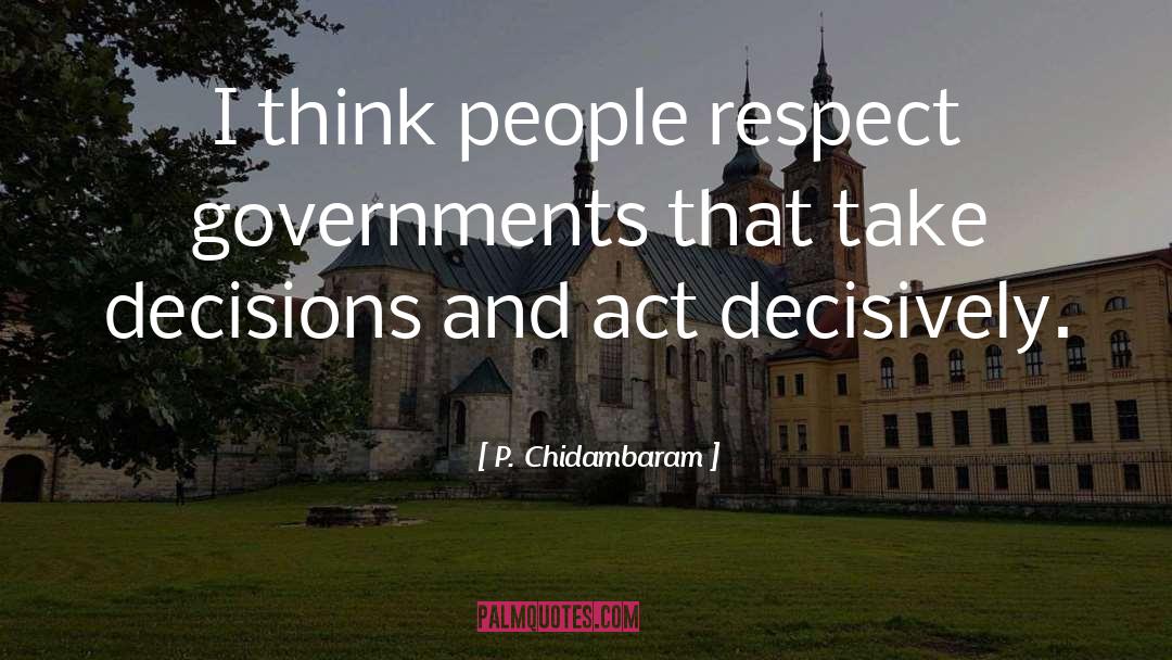 Governments quotes by P. Chidambaram