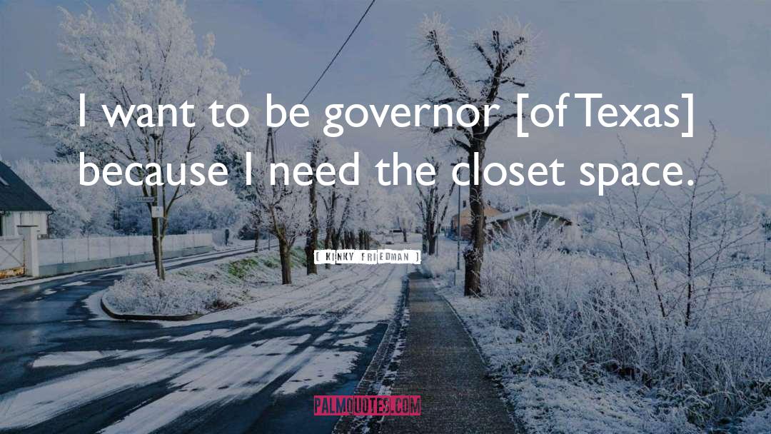 Governor Of Texas quotes by Kinky Friedman