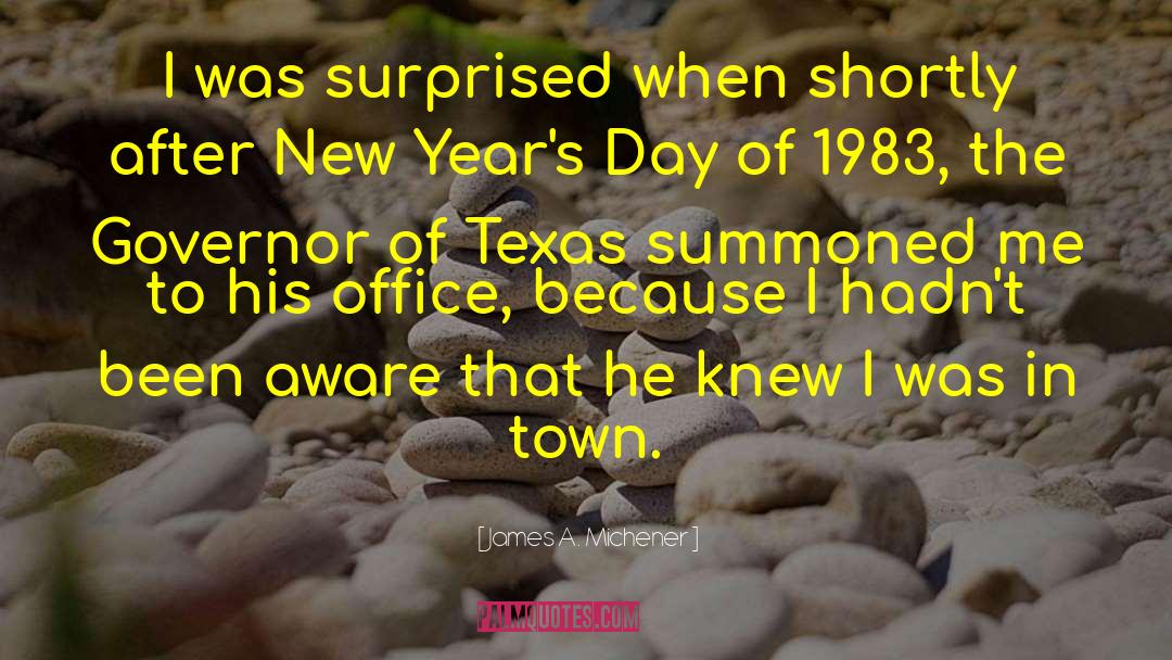 Governor Of Texas quotes by James A. Michener