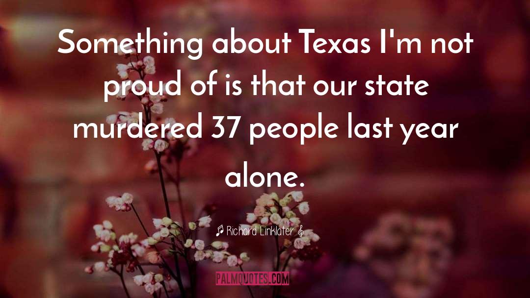 Governor Of Texas quotes by Richard Linklater