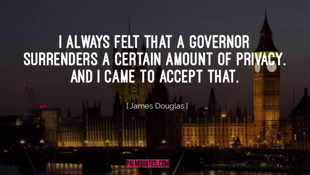 Governor quotes by James Douglas