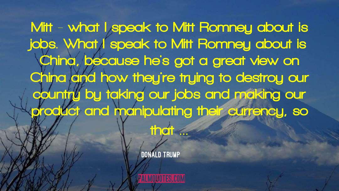 Governor Romney quotes by Donald Trump