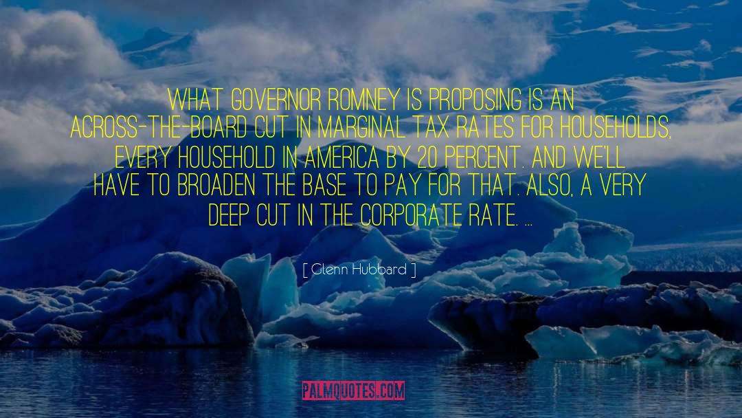 Governor Romney quotes by Glenn Hubbard