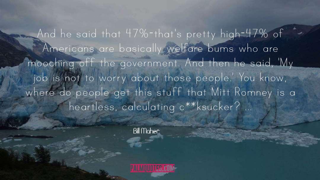Governor Romney quotes by Bill Maher