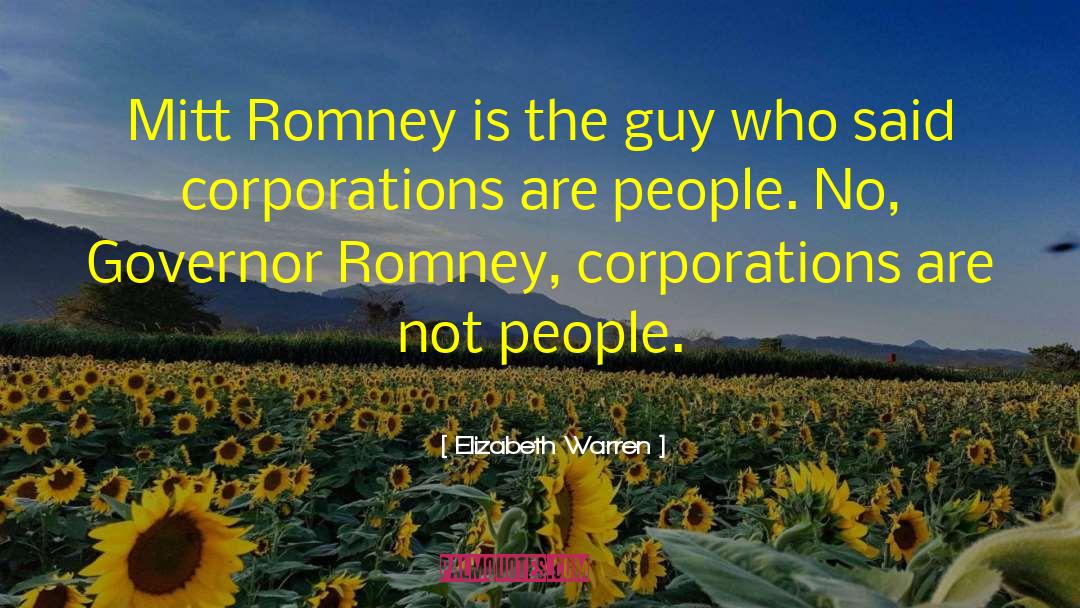 Governor Romney quotes by Elizabeth Warren