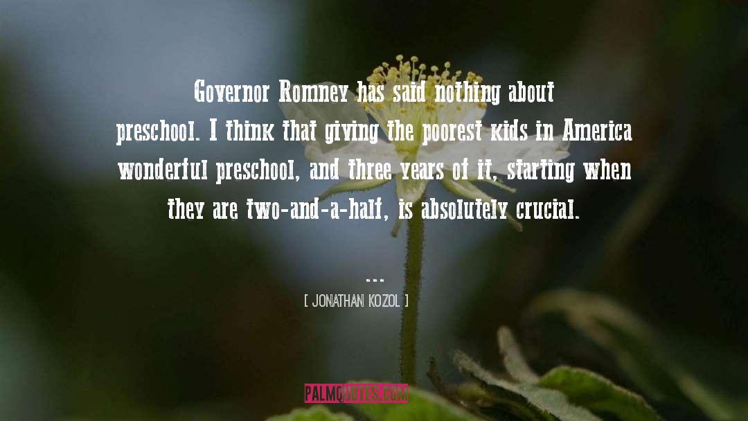 Governor Romney quotes by Jonathan Kozol