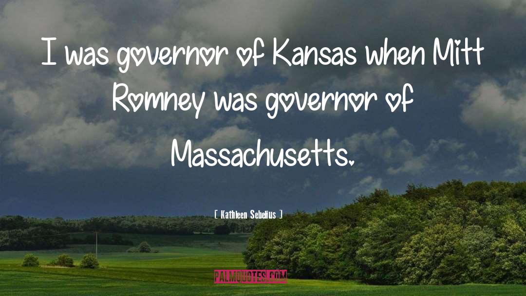 Governors Of Massachusetts quotes by Kathleen Sebelius