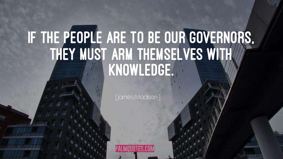 Governors quotes by James Madison