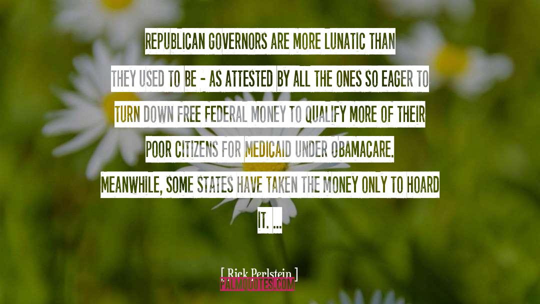Governors quotes by Rick Perlstein