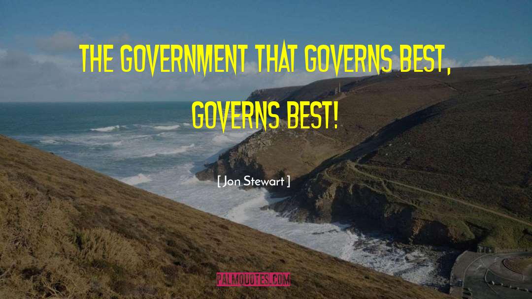 Governs quotes by Jon Stewart