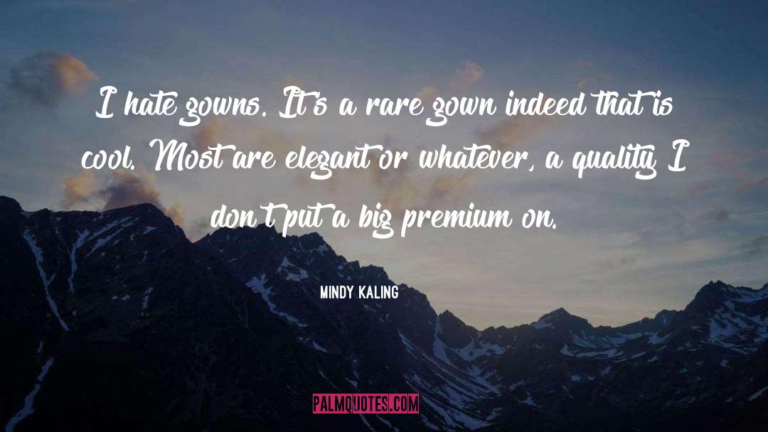 Gowns quotes by Mindy Kaling