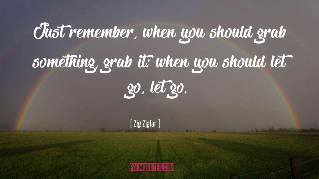 Grab It quotes by Zig Ziglar